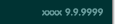 xxxx 9.9.9999